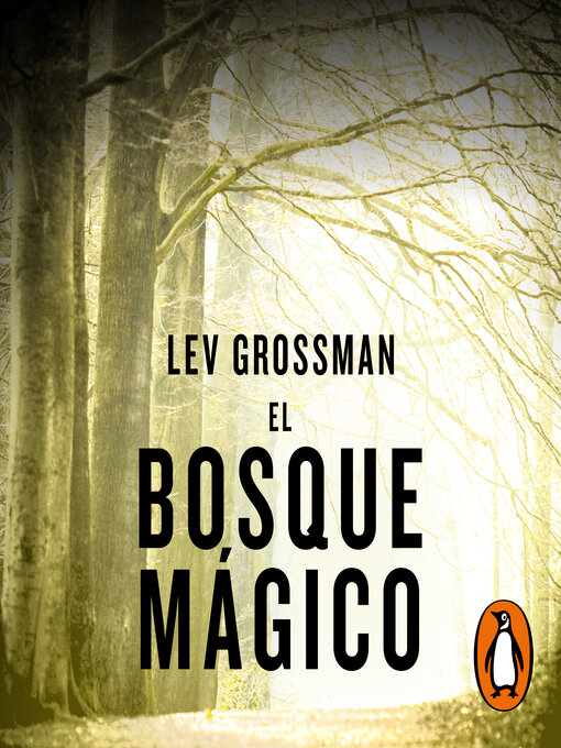 Title details for El bosque mágico (Trilogía Los Magos 2) by Lev Grossman - Available